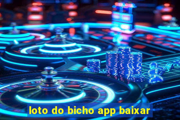 loto do bicho app baixar